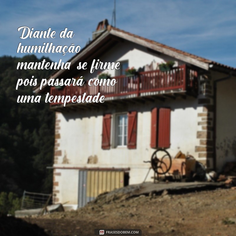 Frases de Humilhação: Impacto e Reflexão 