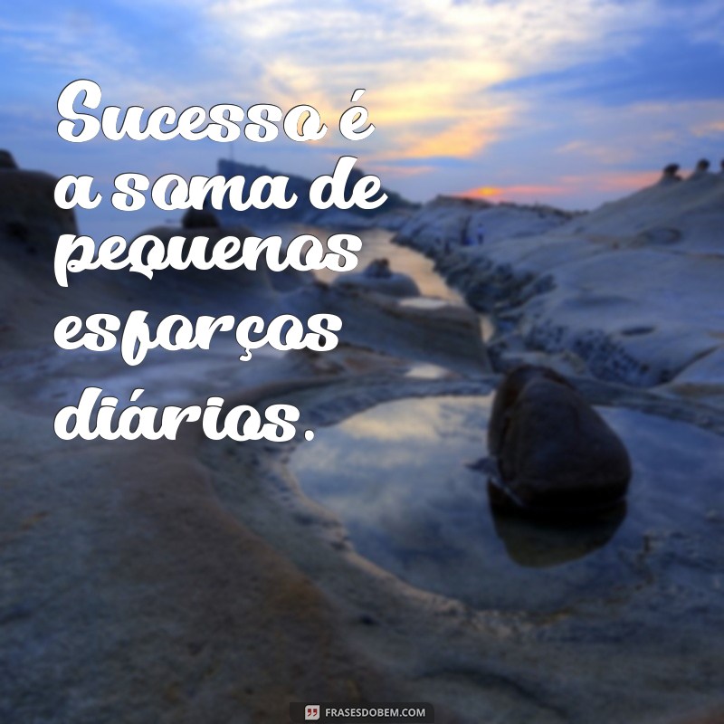 Frases Motivacionais Curtas e Inteligentes para Inspirar Seu Dia 