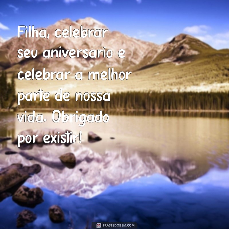 Mensagens Emocionantes de Feliz Aniversário de Pai para Filha 