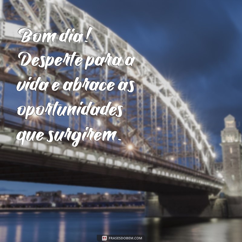 Bom Dia! Inspire-se para um Início de Semana Positivo e Produtivo 