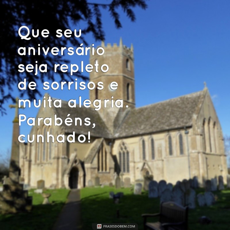 Mensagem de Aniversário para Cunhado: Dicas e Inspirações 