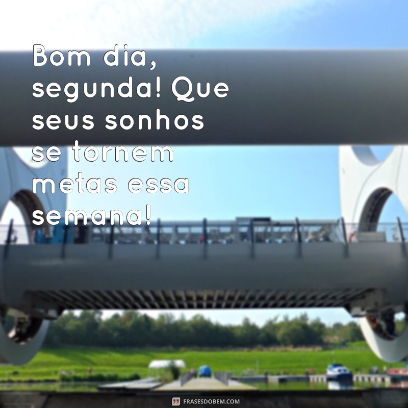 Como Começar a Semana com Energia: 229 Frases Inspiradoras para um Bom Dia na Segunda-feira 