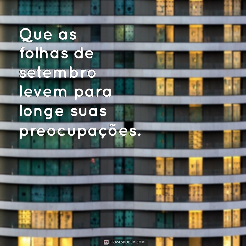 Frases Inspiradoras para Celebrar o Mês de Setembro 