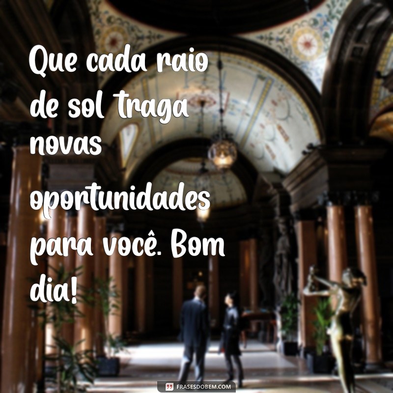 Mensagens de Bom Dia: Inspire Seu Dia com Frases Motivacionais 