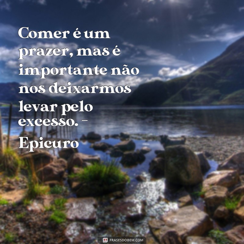 Descubra as melhores frases de filósofos sobre alimentação e nutra sua mente e corpo 