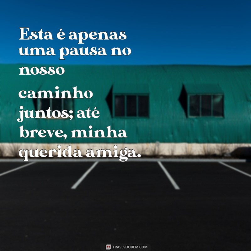 Despedida Emocionante: Frases Tocantes para uma Pessoa Especial que Parte 