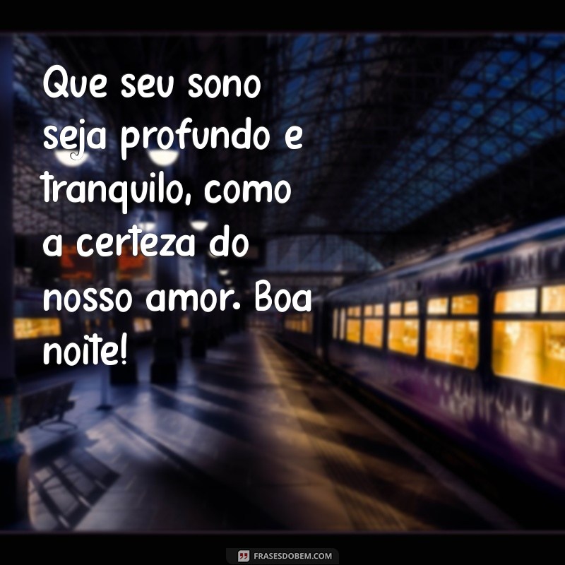 Mensagens de Boa Noite para Encantar o Seu Amor 