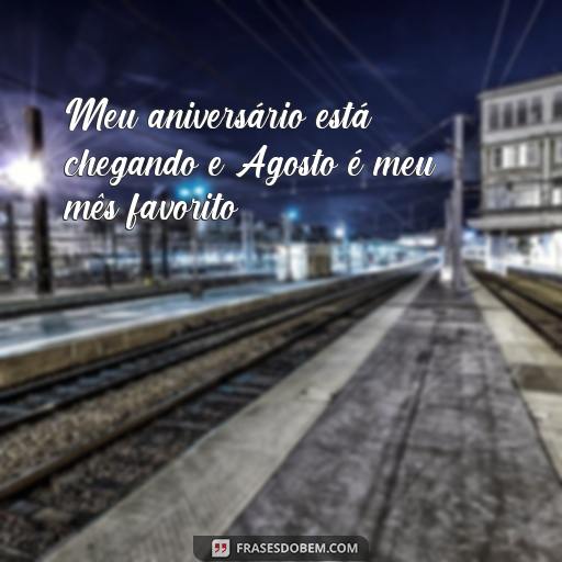 Primeiro de agosto  Mensagem de agosto, Frase do dia, Aniversário