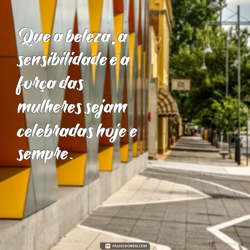 Descubra as melhores frases para homenagear o Dia da Mulher com Celiz 