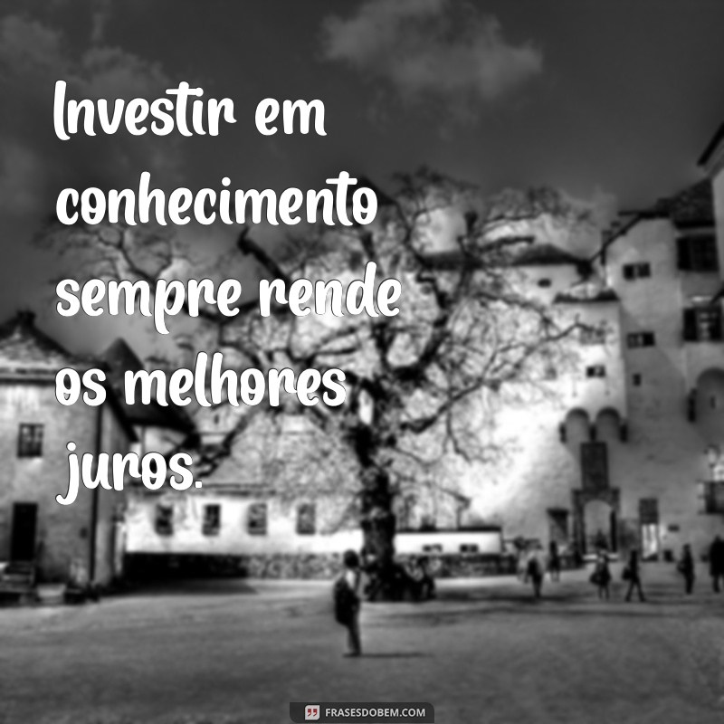 50 Frases Inspiradoras de Pessoas Inteligentes para Estimular Sua Mente 