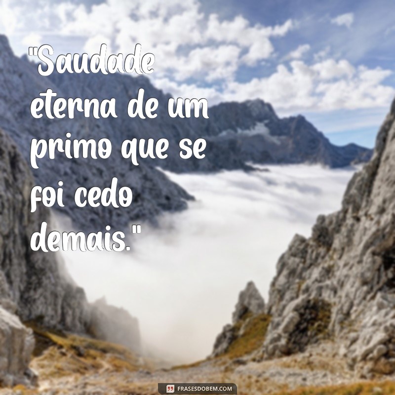 frases de luto por um primo 