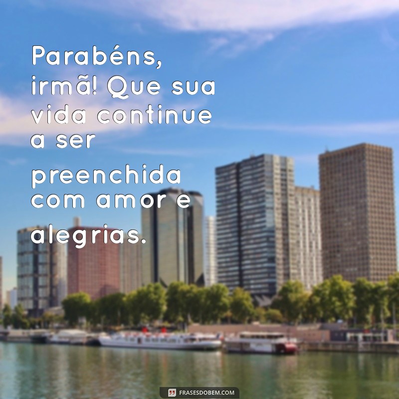 Melhores Frases de Parabéns para Celebrar o Aniversário da Sua Irmã 