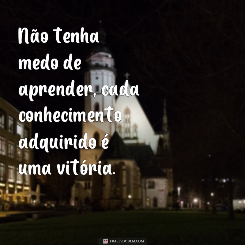 Descubra as Melhores Frases para Inspirar seus Estudos - Fotos Incluídas! 