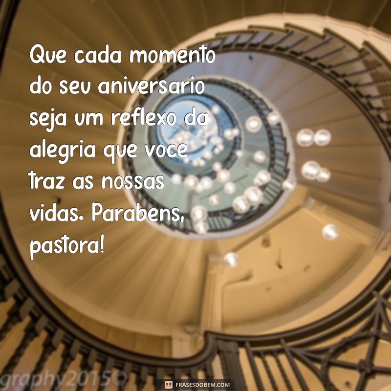 Mensagens Inspiradoras de Feliz Aniversário para Pastoras: Celebre com Amor e Gratidão 