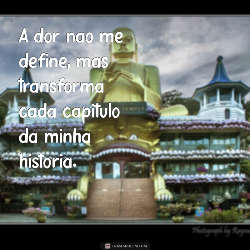 Frases Impactantes para Expressar Dor e Sofrimento 