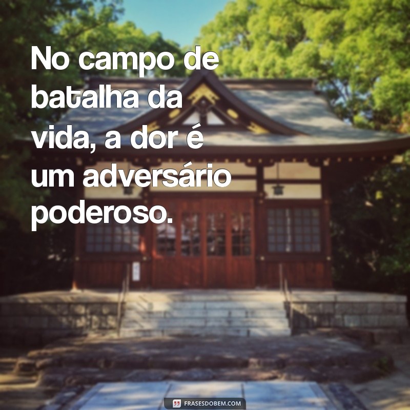 Frases Impactantes para Expressar Dor e Sofrimento 