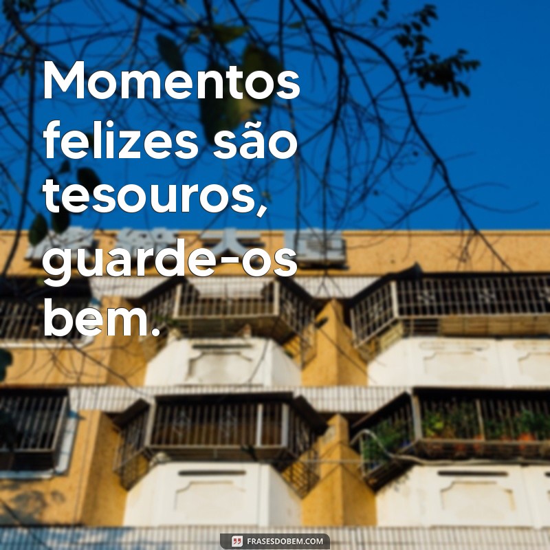 Frases Inspiradoras para Aproveitar Cada Momento da Vida 