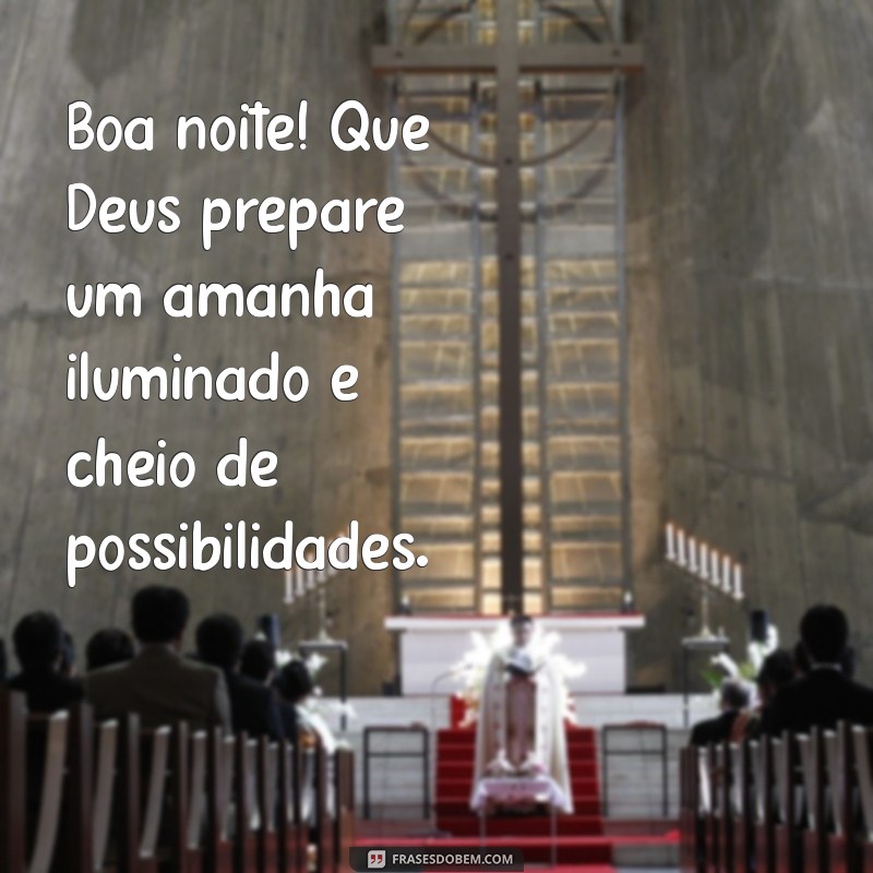 Frases Inspiradoras de Boa Noite com Deus para Abençoar Seu Sono 