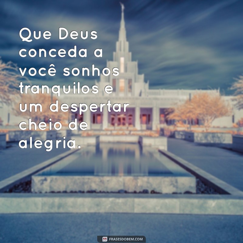 Frases Inspiradoras de Boa Noite com Deus para Abençoar Seu Sono 