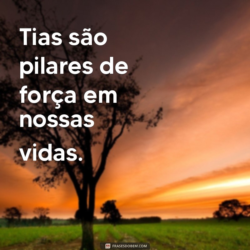 As Melhores Frases para Homenagear Sua Tia Querida 