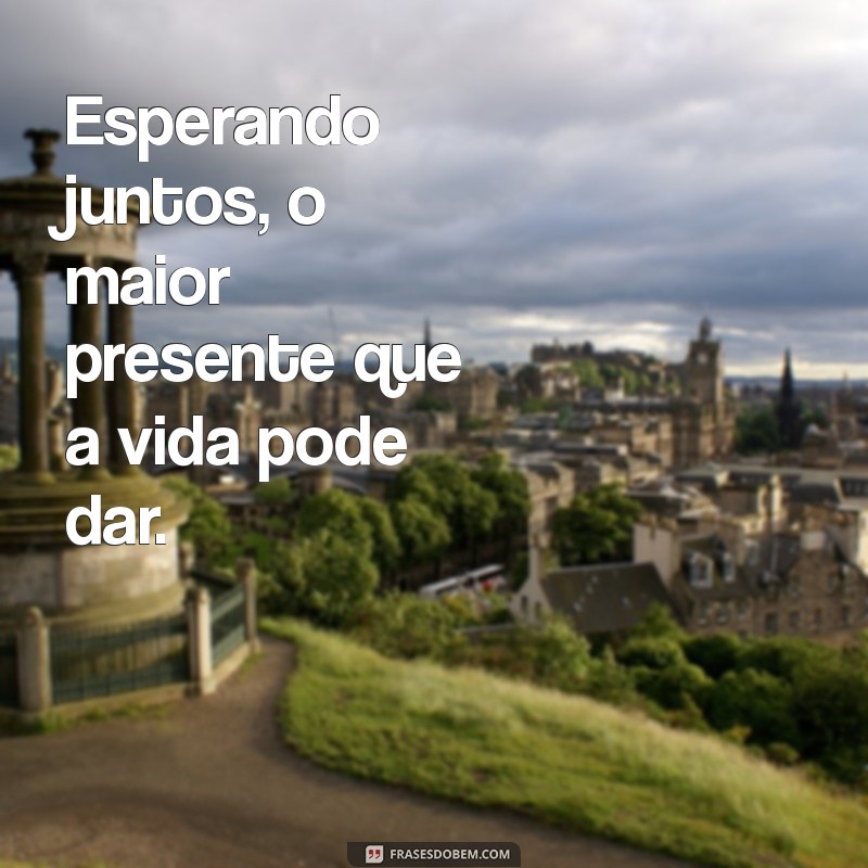 Frases Inspiradoras para Fotos de Gestante em Casal 