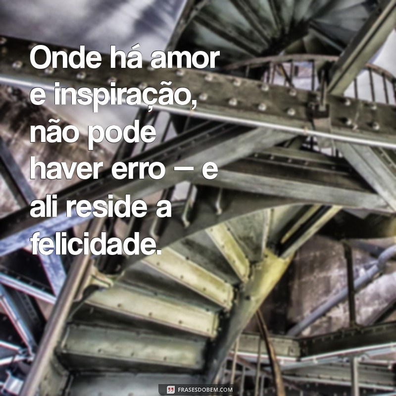 Frases Inspiradoras para Refletir sobre a Felicidade 