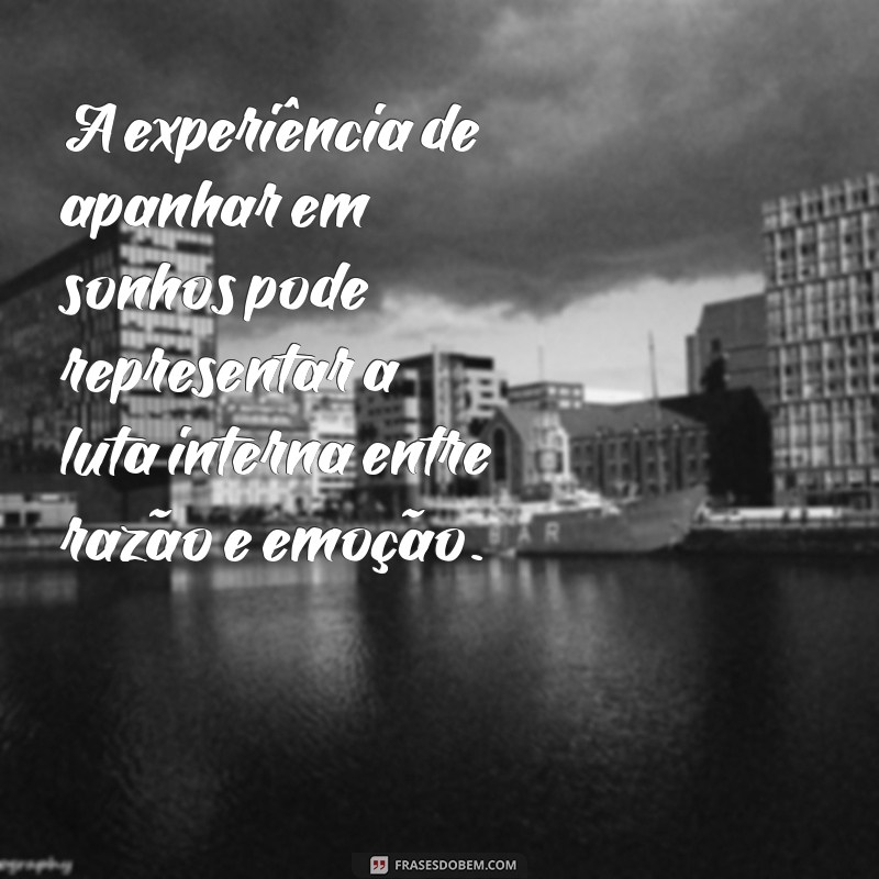 Significado de Sonhar que Está Apanhando: Interpretação e Simbolismo 