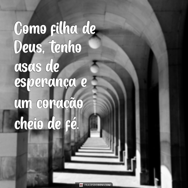 Frases Inspiradoras para Filhas de Deus: Encontre Sua Força e Fé 