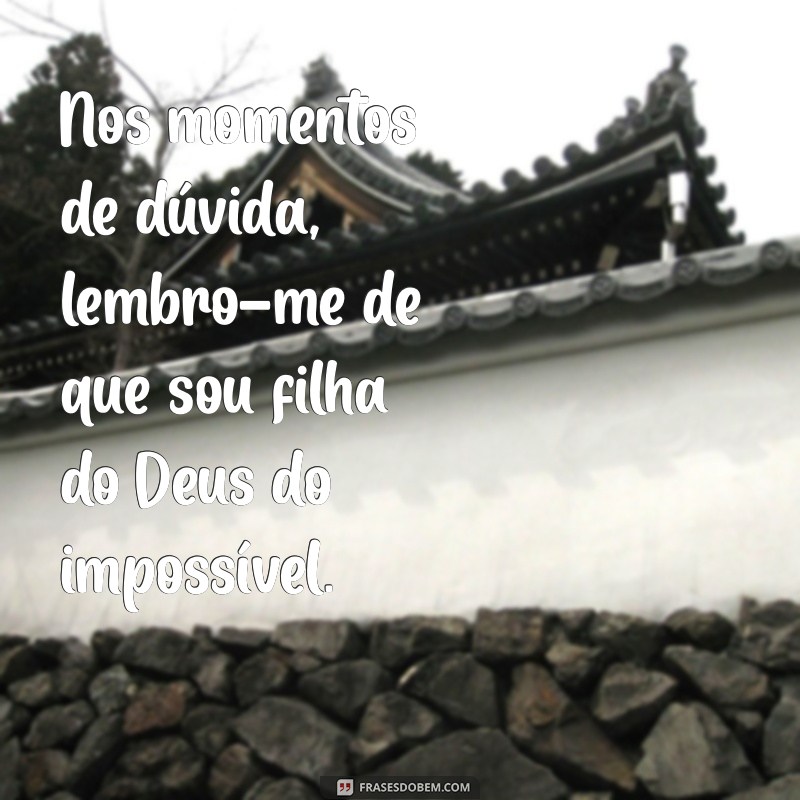 Frases Inspiradoras para Filhas de Deus: Encontre Sua Força e Fé 