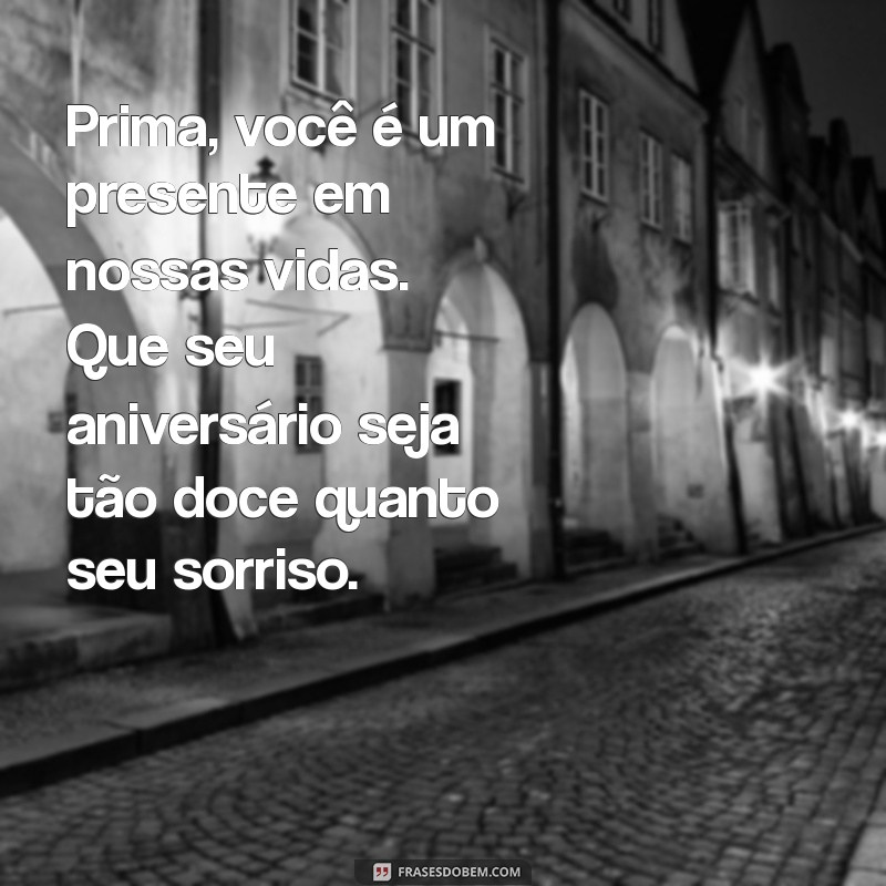 Mensagem de Aniversário para Prima: Surpreenda com Palavras Afectuosas 