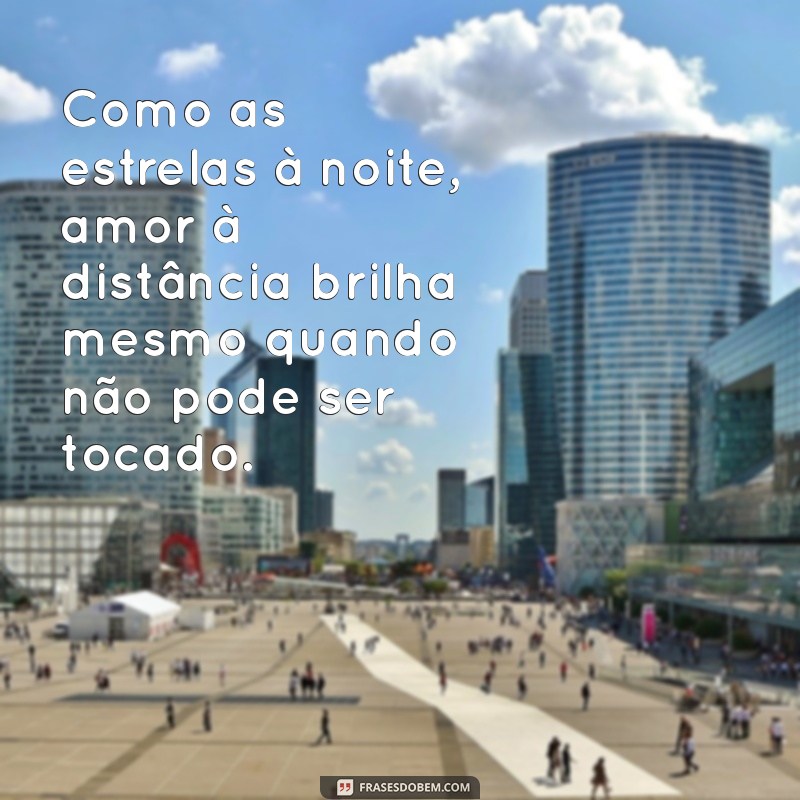 30 Frases Inspiradoras Sobre Amor à Distância para Fortalecer Sua Conexão 