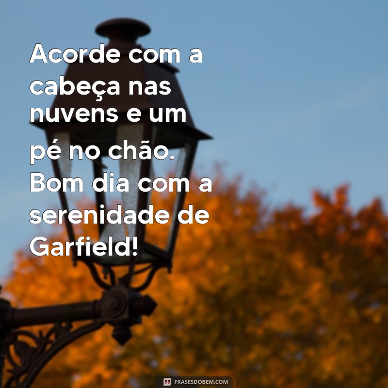 Mensagem de Bom Dia do Garfield: Comece Seu Dia com Humor e Alegria 