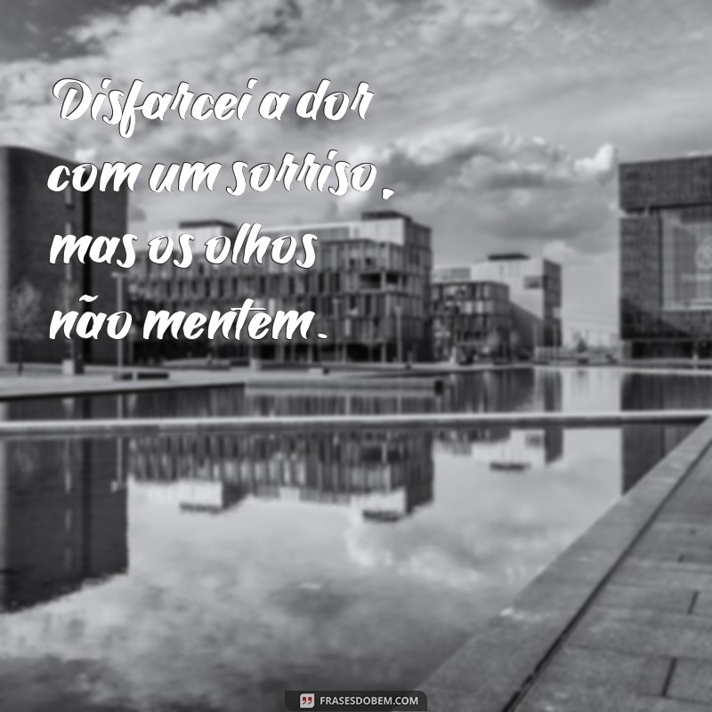 Frases Tristes e Profundas Sobre a Vida para Status Reflexivos 