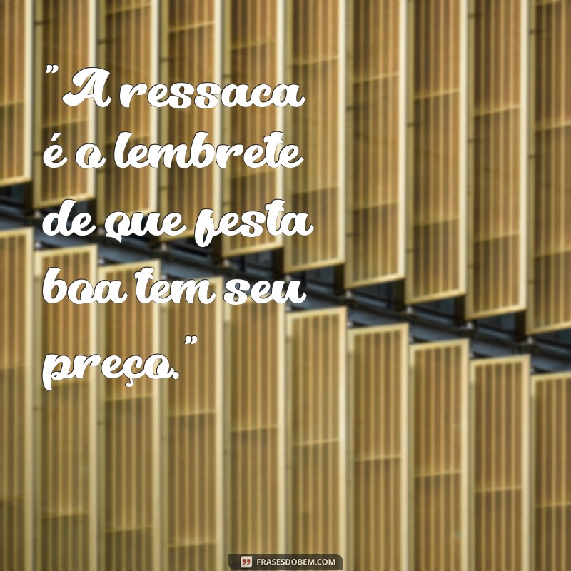 frases ressaca 