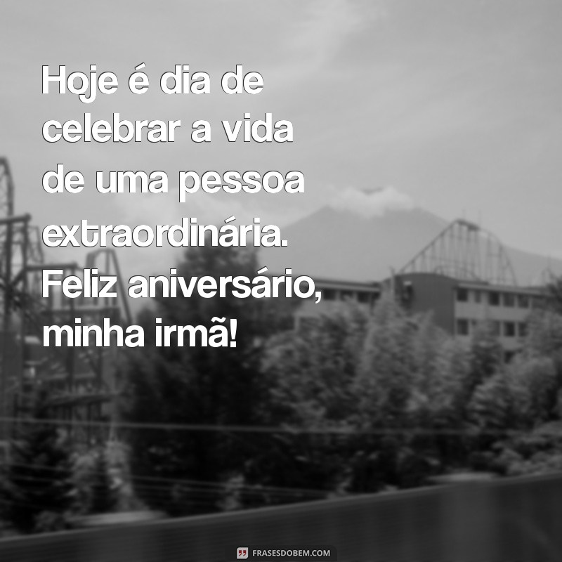 Mensagem de Aniversário para Irmã do Coração: Demonstre Seu Amor 