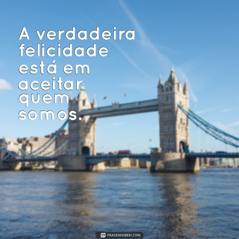 10 Mensagens Inspiradoras para Celebrar a Felicidade na Vida 