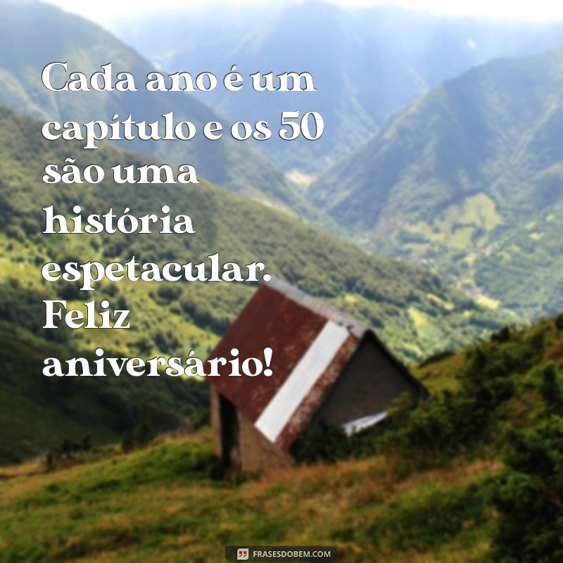 Mensagens Inspiradoras para Comemorar 50 Anos de Vida 