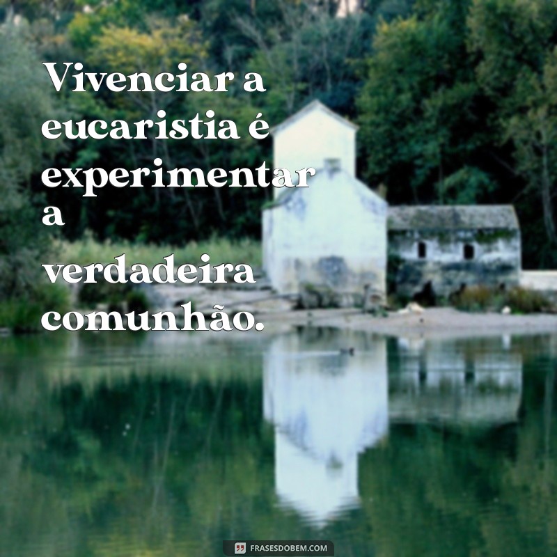 Significado e Importância da Primeira Eucaristia na Vida Cristã 