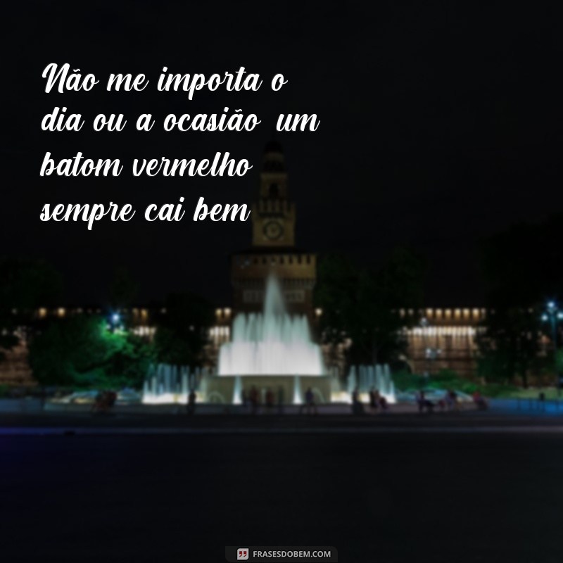 Descubra as melhores frases para usar com batom vermelho - Dicas e inspirações! 