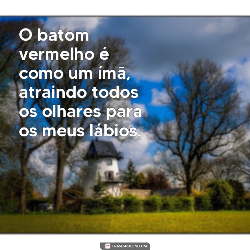 Descubra as melhores frases para usar com batom vermelho - Dicas e inspirações! 