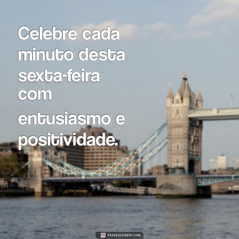 Mensagens Inspiradoras para uma Ótima Sexta-Feira 