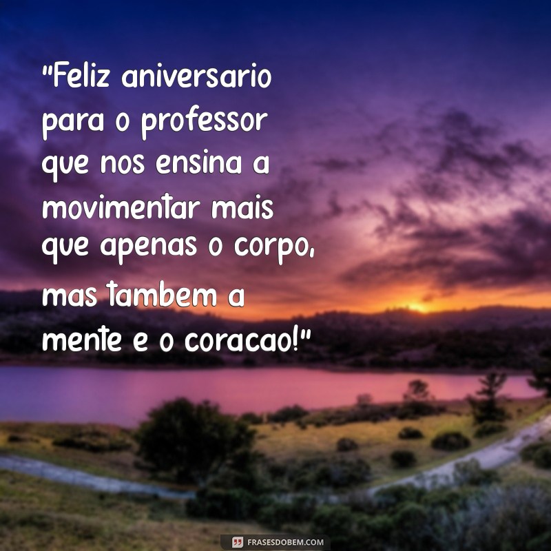 mensagem de aniversário para professor de educação física 