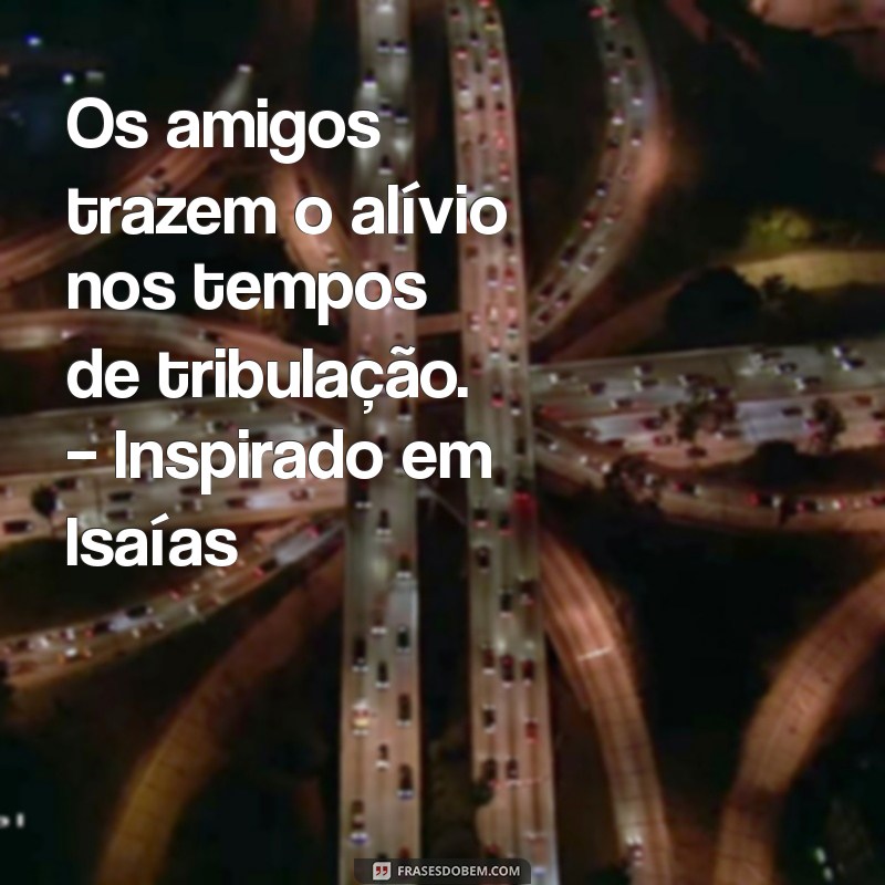 Frases Bíblicas Inspiradoras Sobre Amizade Verdadeira 