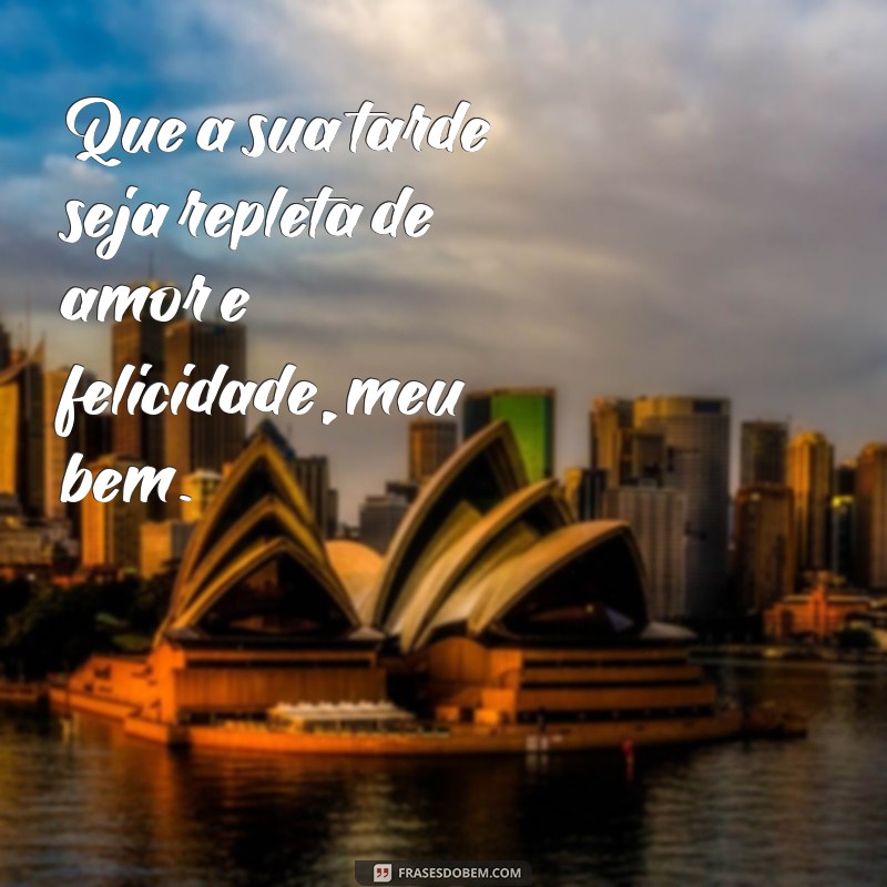 Encante seu amor com as melhores frases de boa tarde: surpreenda com amor e carinho! 