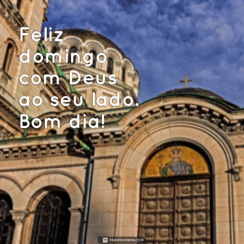 Tenha um Feliz Domingo com Deus: Mensagens de Bom Dia Inspiradoras 