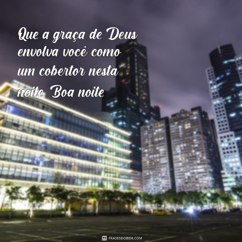 Boa Noite Abençoada: Mensagens Inspiradoras com a Palavra de Deus 