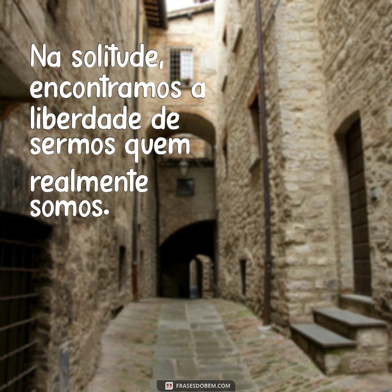 Como Encontrar a Felicidade Sozinho: Dicas para uma Vida Plena 