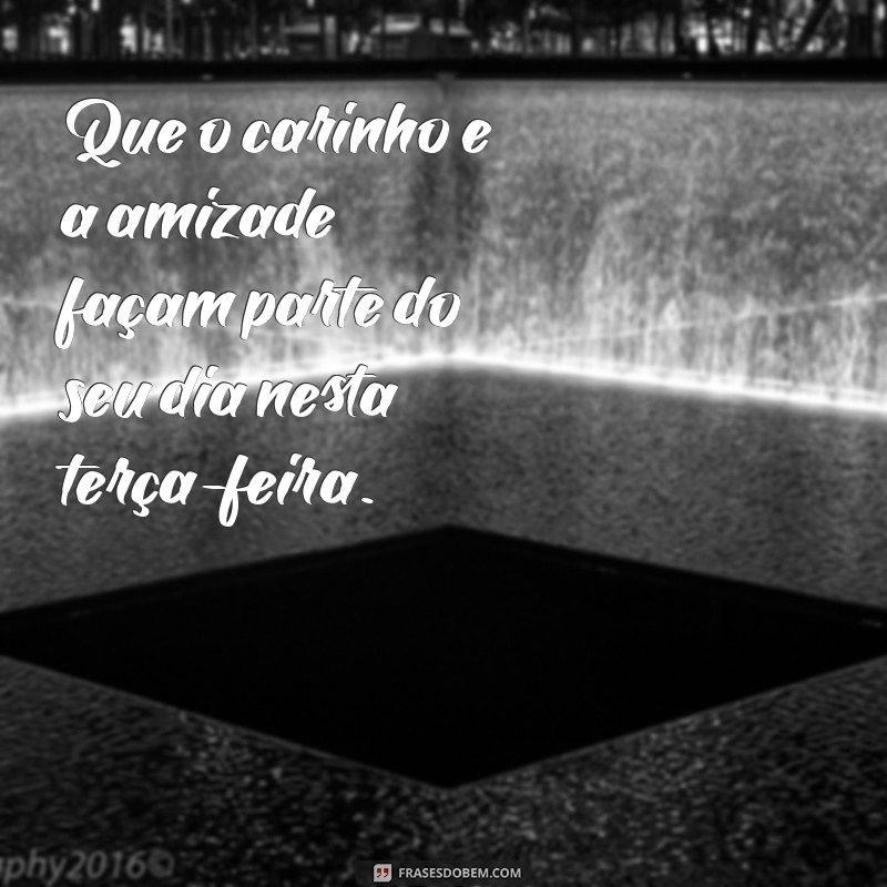 Mensagens Inspiradoras para uma Terça-Feira Repleta de Positividade 