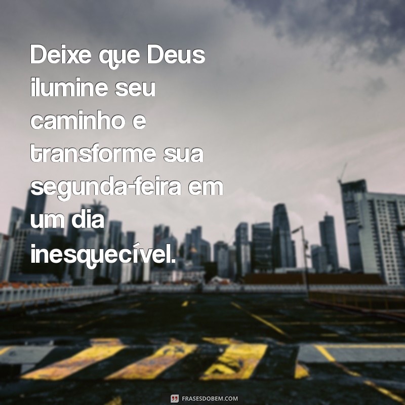 Inspire-se com Mensagens de Segunda-Feira Abençoadas por Deus 