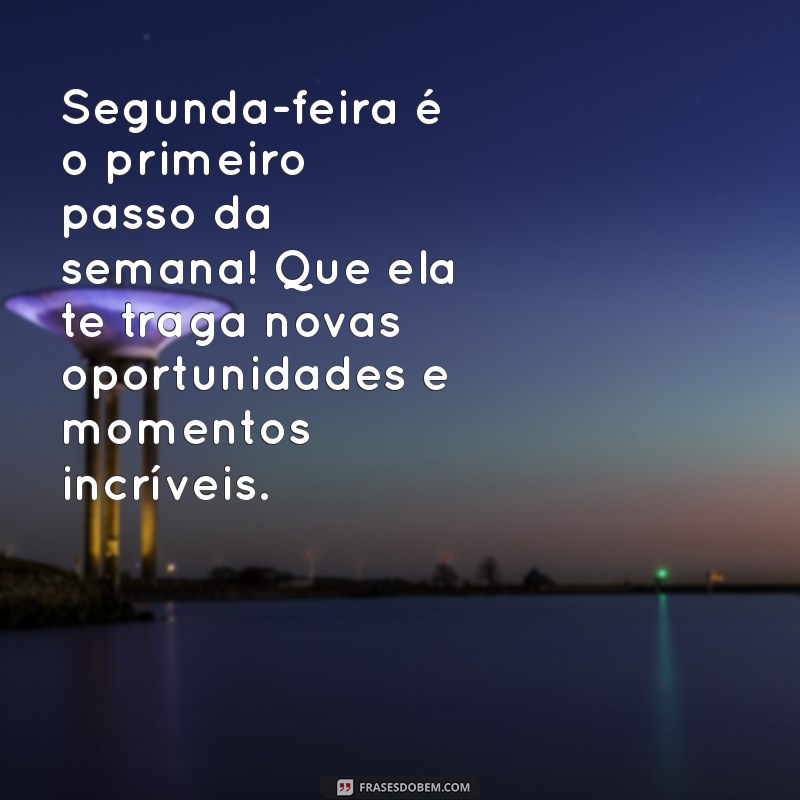 Mensagens Inspiradoras de Bom Dia para Começar Sua Segunda-Feira com Motivação 